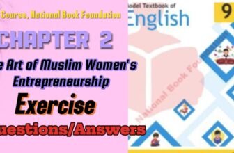 Ch. ,2  The Art of Muslim Women’s Entrepreneurship, Exercise, Question/Answer, class 9