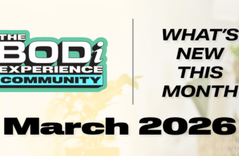 What’s NEW in March 2026 for The BODi Experience Community!