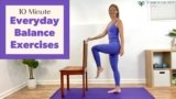 10 Minute Balance Exercises – To Do Everyday for Improved Balance!