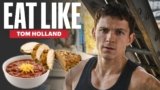Everything Tom Holland Eats In a Day | Eat Like | Men’s Health