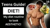 My Diet As A Teenager To Look Aesthetic (TEENS GUIDE!!)
