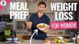 SIMPLE and EASY Meal Prep Ideas for Women for Weight Loss