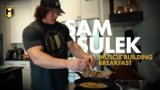 Sam Sulek’s Muscle Building Breakfast | HOSSTILE