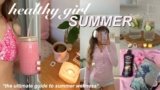 a healthy girl’s guide to summer wellness 🍉 clean eating & fitness